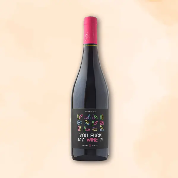 You Fuck my Wine
